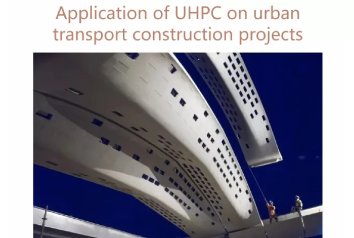 Application of UHPC on urbantransport construction projects